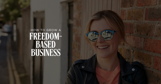Freedom Based Business- How to build something that grows with you