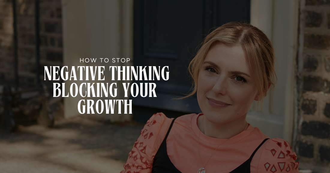 How to Stop Negative Thinking from Holding Back Your Business Growth