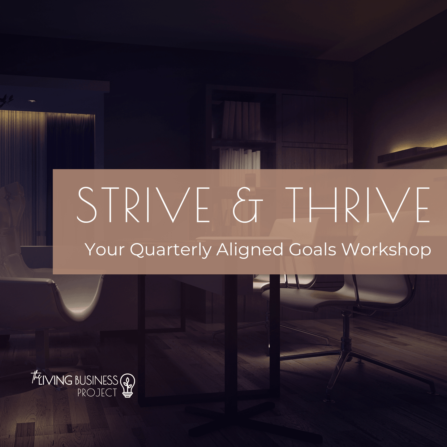 Quarterly Aligned Goals Workshop & Action Guide - The Living Business Project