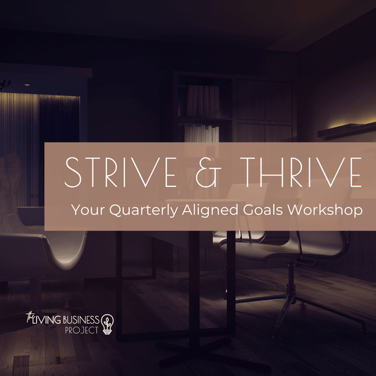 Quarterly Aligned Goals Workshop & Action Guide - The Living Business Project